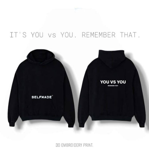 "YOU VS YOU" SELFMADE HOODIE